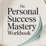 Personal Success Mastery Workbook